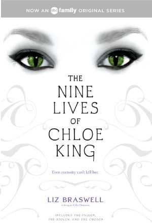 [The Nine Lives of Chloe King 01] • The Nine Lives of Chloe King 01-03 · The Fallen / The Stolen / The Chosen